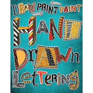 Hand Drawn Lettering: Draw Paint Print