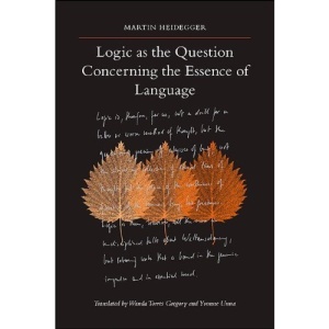Logic as the Question Concerning the Essence of Language (SUNY Series in Contemporary Continental Philosophy)