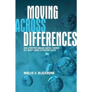 Moving across Differences: How Students Engage LGBTQ+ Themes in a High School Literature Class