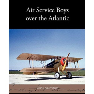 Air Service Boys Over the Atlantic