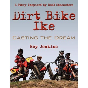 Dirt Bike Ike: Casting the Dream