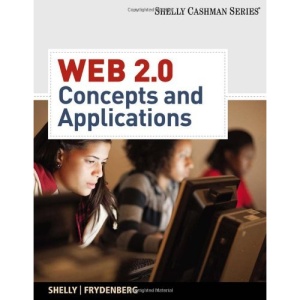 Web 2.0: Concepts and Applications (Shelly Cashman (Paperback))