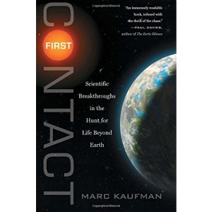 First Contact: Scientific Breakthroughs in the Hunt for Life Beyond Earth