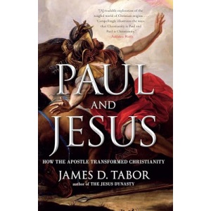Paul and Jesus: How the Apostle Transformed Christianity