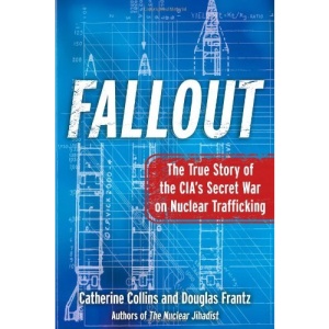 Fallout: The True Story of the CIA's Secret War on Nuclear Trafficking