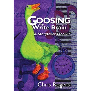 Goosing the Write Brain: A Storyteller's Toolkit