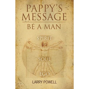 Pappy's Message: Be A Man