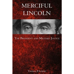 Merciful Lincoln: The President and Military Justice