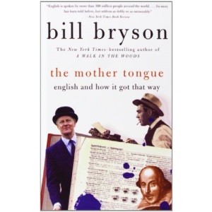 The Mother Tongue: English & How It Got That Way
