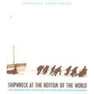 Shipwreck at the Bottom of the World: The Extraordinary True Story of Shackleton and the Endurance