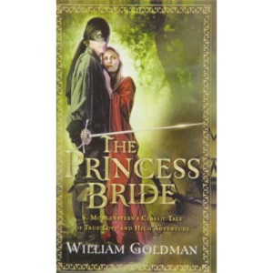 The Princess Bride: S. Morgenstern's Classic Tale of True Love and High Adventure