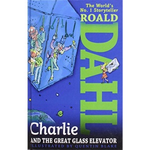 Charlie and the Great Glass Elevator: The Further Adventures of Charlie Bucket and Willy Wonka, Chocolate-maker Extraordinary