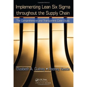 Implementing Lean Six Sigma Throughout the Supply Chain: The Comprehensive and Transparent Case Study
