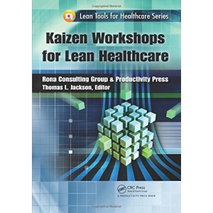 Kaizen Workshops for Lean Healthcare: 3 (Lean Tools for Healthcare Series)