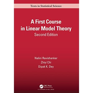 A First Course in Linear Model Theory (Chapman & Hall/CRC Texts in Statistical Science)
