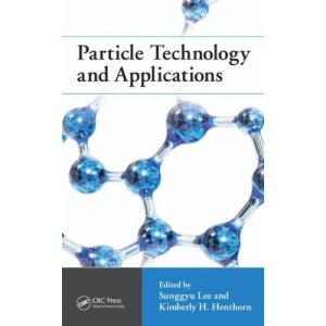 Particle Technology and Applications (Green Chemistry and Chemical Engineering)