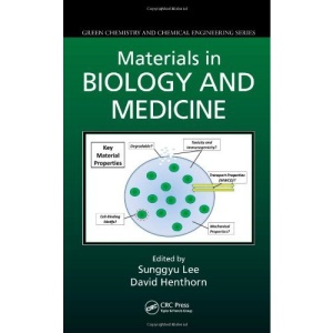 Materials in Biology and Medicine (Green Chemistry and Chemical Engineering)