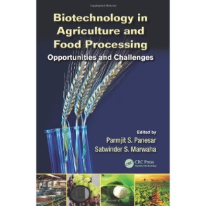 Biotechnology in Agriculture and Food Processing: Opportunities and Challenges