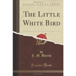 The Little White Bird (Classic Reprint)