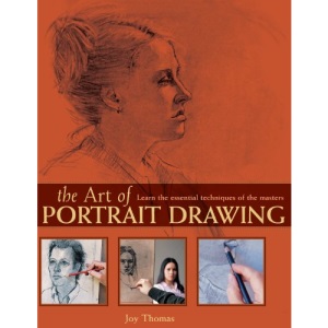 The Art of Portrait Drawing: Learn the Essential Techniques of the Masters
