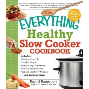 The Everything Healthy Slow Cooker Cookbook