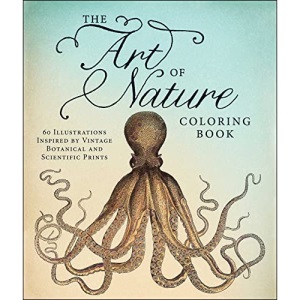 The Art of Nature Coloring Book: 60 Illustrations Inspired by Vintage Botanical and Scientific Prints