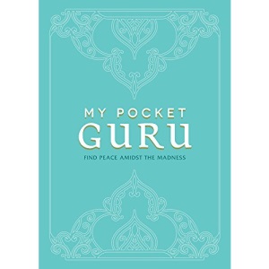 My Pocket Guru: Your Take-Anywhere Guide to Finding Peace Amidst the Madness