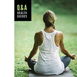 Mindfulness and Meditation: Your Questions Answered (Q&A Health Guides)
