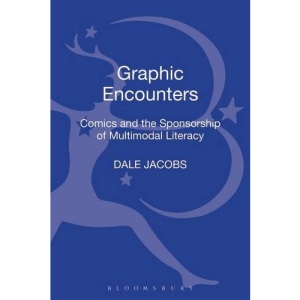 Graphic Encounters: Comics and the Sponsorship of Multimodal Literacy