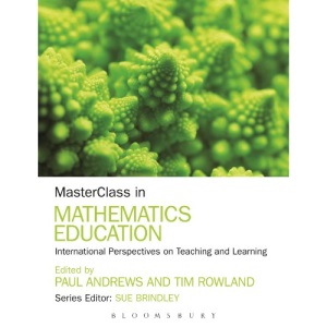 MasterClass in Mathematics Education: International Perspectives on Teaching and Learning