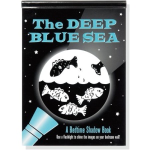 The Deep Blue Sea: A Bedtime Shadow Book (Activity Book)