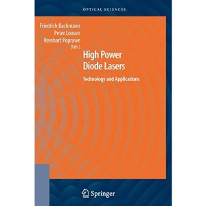 High Power Diode Lasers: Technology and Applications: 128 (Springer Series in Optical Sciences)