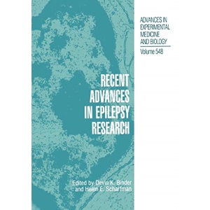 Recent Advances in Epilepsy Research: 548 (Advances in Experimental Medicine and Biology)