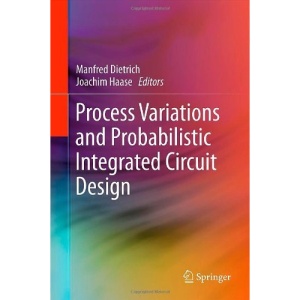Process Variations and Probabilistic Integrated Circuit Design