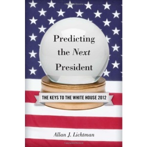 Predicting the Next President: The Keys to the White House, 2012 Edition