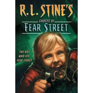 The Boy Who Ate Fear Street (Ghosts of Fear Street)