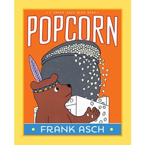 Popcorn (Frank Asch Bear Book)