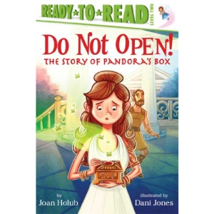 Do Not Open!: The Story of Pandora's Box (Ready to Read, Level 2)