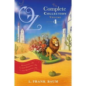 Oz, the Complete Collection, Volume 4: Rinkitink in Oz; The Lost Princess of Oz; The Tin Woodman of Oz