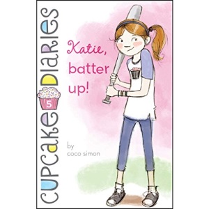 Katie, Batter Up!: 05 (Cupcake Diaries)
