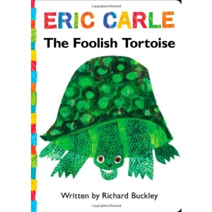 The Foolish Tortoise: Lap Edition (World of Eric Carle)