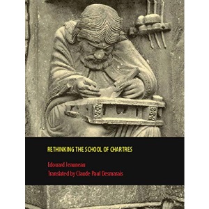 Rethinking the School of Chartres (Rethinking the Middle Ages): 03