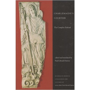 Charlemagne's Courtier: The Complete Einhard (Readings in Medieval civilizations & cultures) (Readings in Medieval Civilizations and Cultures)