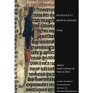 Vengeance in Medieval Europe: A Reader (Readings in Medieval Civilizations and Cultures)