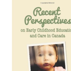 Recent Perspectives on Early Childhood Education and Care in Canada