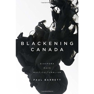 Blackening Canada: Diaspora, Race, Multiculturalism