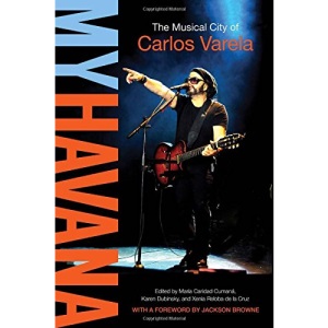 My Havana: The Musical City of Carlos Varela