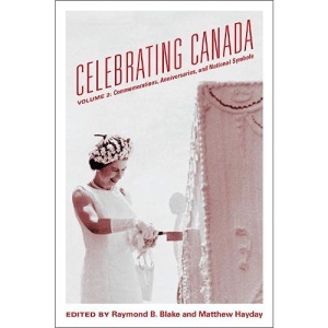 Celebrating Canada: Commemorations, Anniversaries and National Symbols