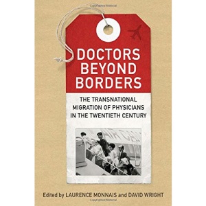 Doctors Beyond Borders: The Transnational Migration of Physicians in the Twentieth Century