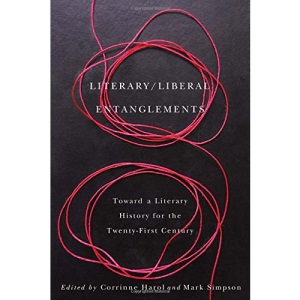 Literary / Liberal Entanglements: Toward a Literary History for the Twenty-First Century
